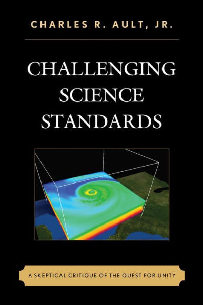 Challenging Science Standards: A Skeptical Critique Of The Quest For Unity