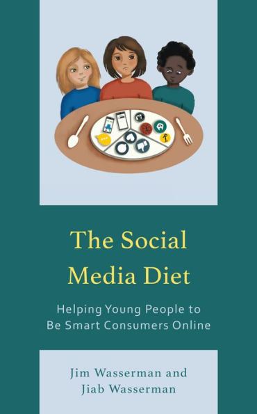The Social Media Diet: Helping Young People To Be Smart Consumers Online