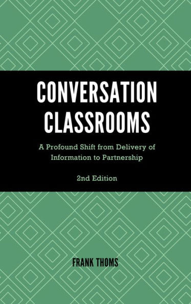 Conversation Classrooms: A Profound Shift From Delivery Of Information To Partnership