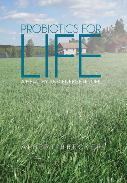 Probiotics For Life: A Healthy And Energetic Life