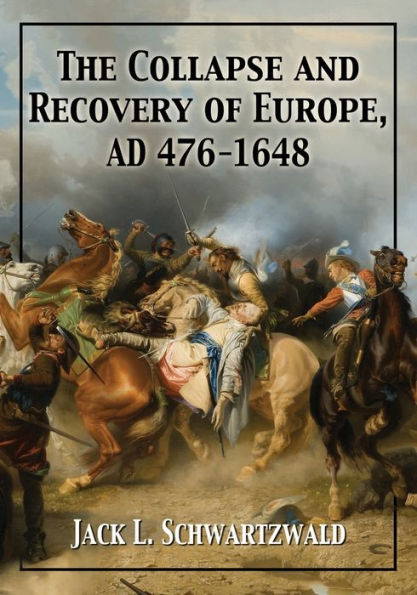 The Collapse And Recovery Of Europe, Ad 476-1648
