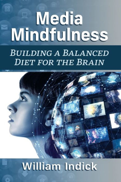 Media Mindfulness: Building A Balanced Diet For The Brain