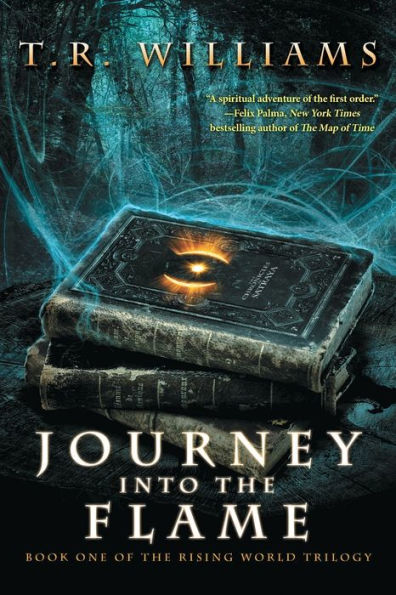 Journey Into The Flame: Book One Of The Rising World Trilogy (1)