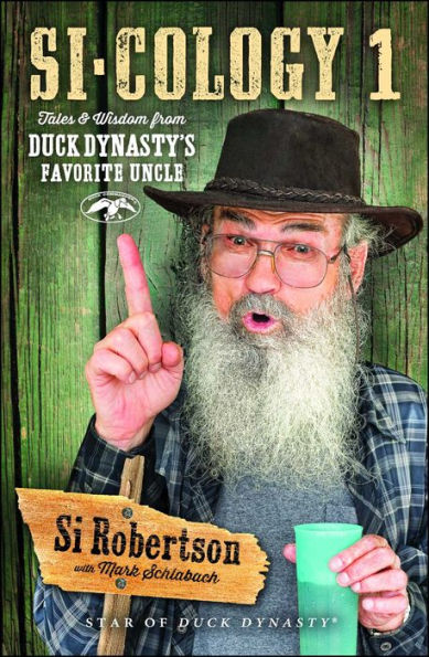 Si-Cology 1: Tales And Wisdom From Duck Dynasty's Favorite Uncle