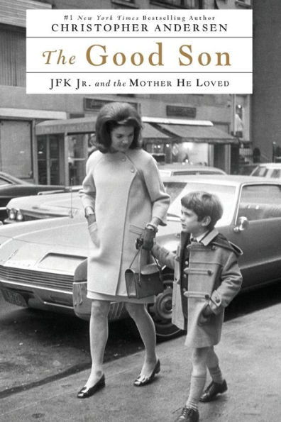 The Good Son: Jfk Jr. And The Mother He Loved