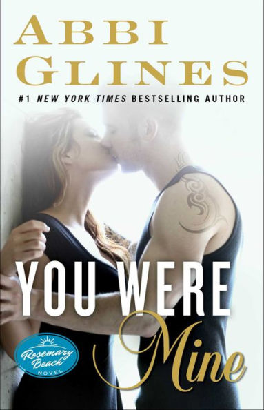You Were Mine: A Rosemary Beach Novel (The Rosemary Beach Series)
