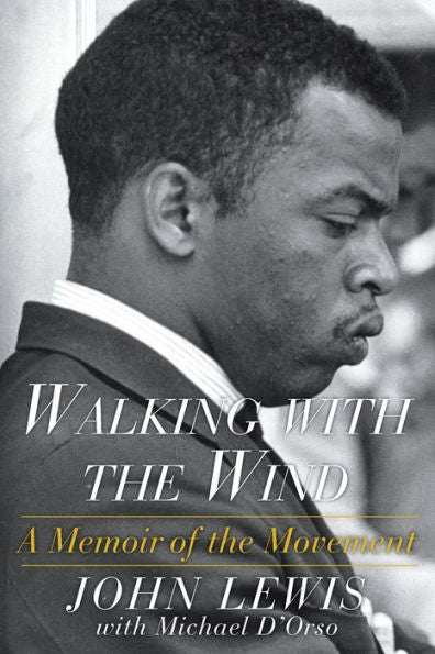 Walking With The Wind: A Memoir Of The Movement