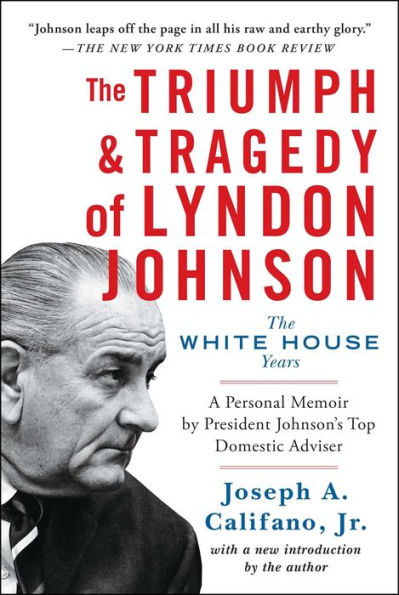 The Triumph & Tragedy Of Lyndon Johnson: The White House Years