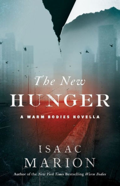 The New Hunger: A Warm Bodies Novella (The Warm Bodies Series)