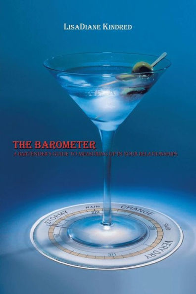 The Barometer: A Bartender's Guide To Measuring Up In Your Relationships