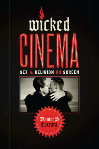 Wicked Cinema: Sex And Religion On Screen