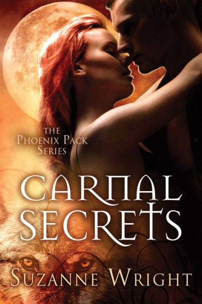 Carnal Secrets (The Phoenix Pack, 3)
