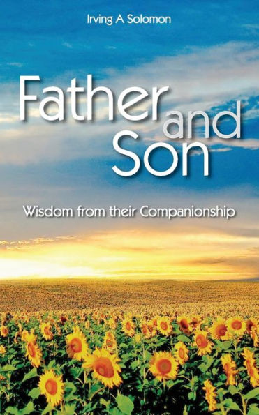 Father And Son: Wisdom From Their Companionship