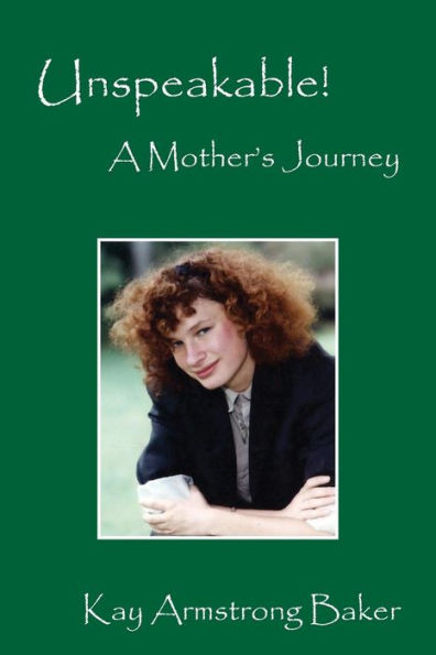 Unspeakable! A Mother's Journey