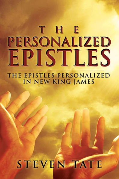 The Personalized Epistles: The Epistles Personalized In New King James