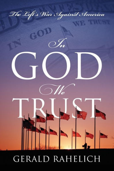 In God We Trust: The Left's War Against America