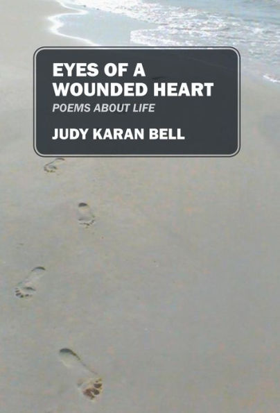 Eyes Of A Wounded Heart: Poems About Life