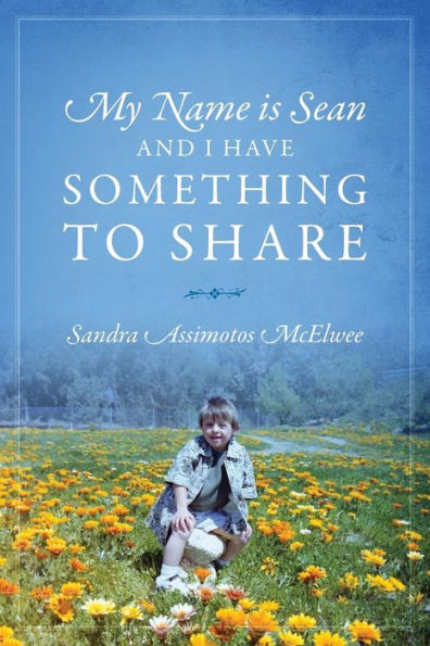 My Name Is Sean And I Have Something To Share