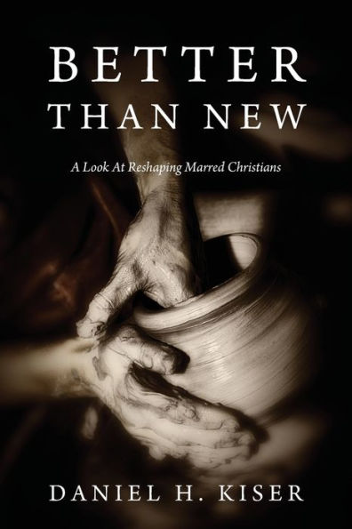 Better Than New: A Look At Reshaping Marred Christians