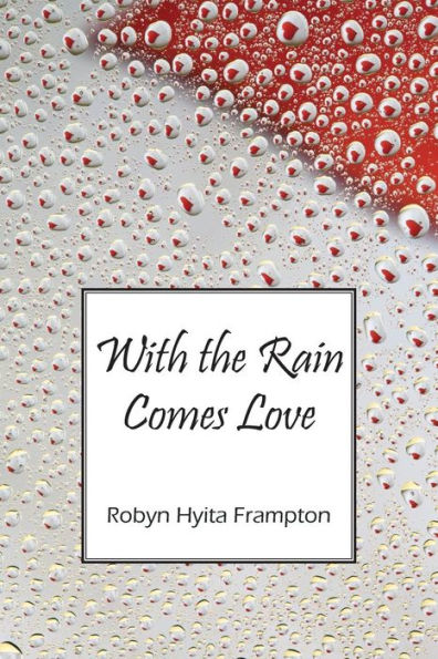 With The Rain Comes Love