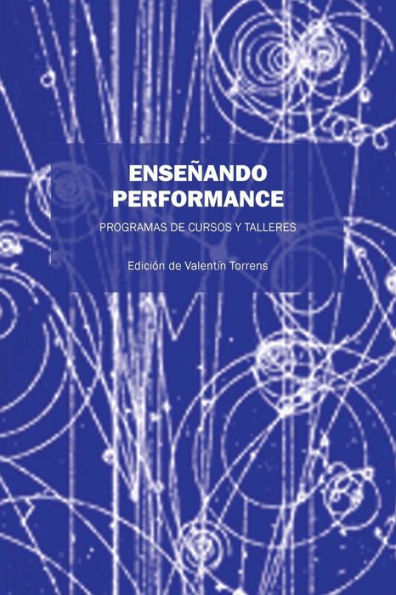Enseñando Performance: Programas De Cursos Y Talleres (Spanish Edition)