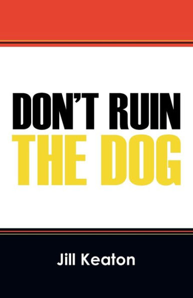 Don't Ruin The Dog