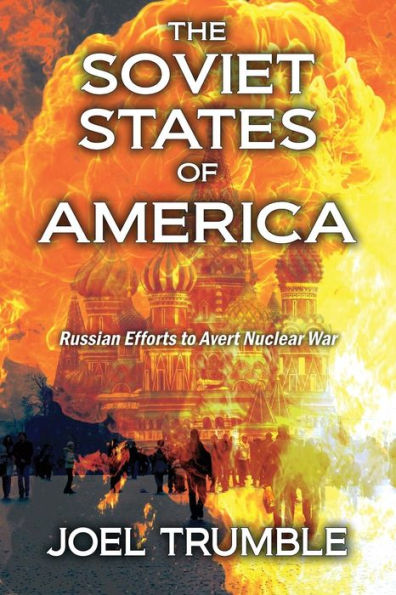 The Soviet States Of America: Russian Efforts To Avert Nuclear War