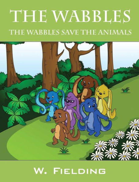 The Wabbles: The Wabbles Save The Animals
