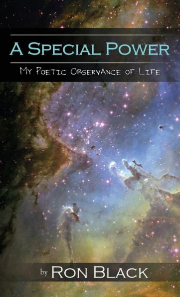 A Special Power: My Poetic Observance Of Life