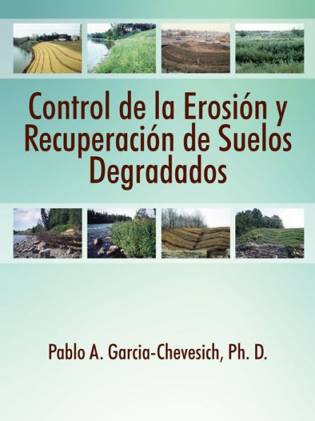 Control De La Erosion Y Recuperacion De Suelos Degradados (Spanish Edition)