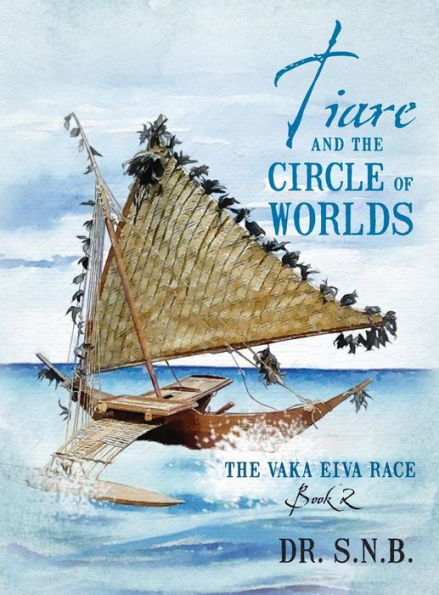 Tiare And The Circle Of Worlds: The Vaka Eiva Race - Book 2