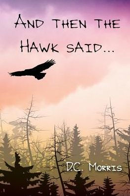 And Then The Hawk Said...