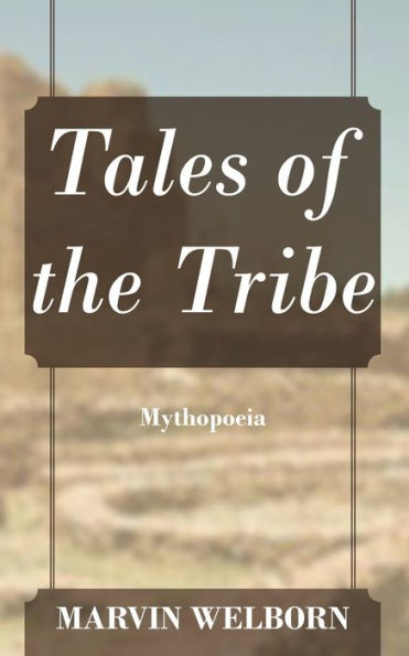 Tales Of The Tribe: Mythopoeia