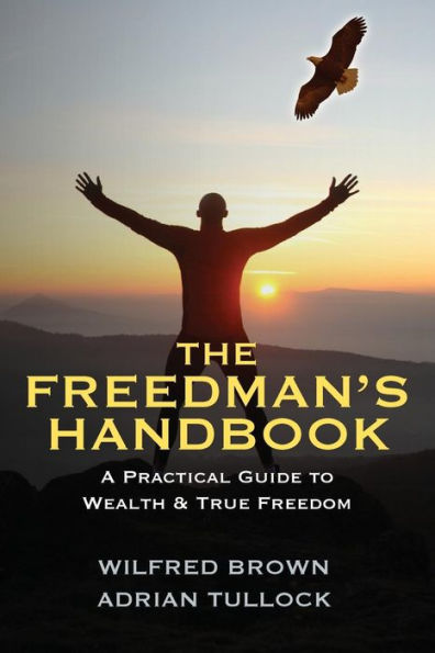 The Freedman's Handbook: A Practical Guide To Wealth