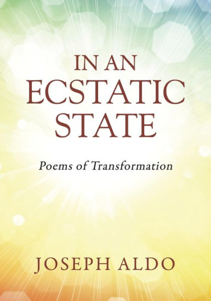 In An Ecstatic State: Poems Of Transformation