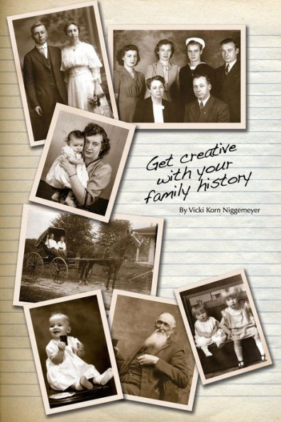 Get Creative With Your Family History