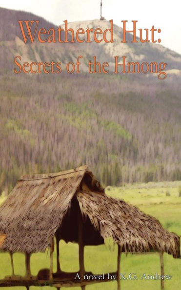 Weathered Hut: Secrets Of The Hmong