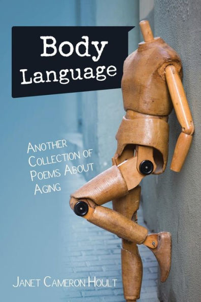 Body Language: Another Collection Of Poems About Aging