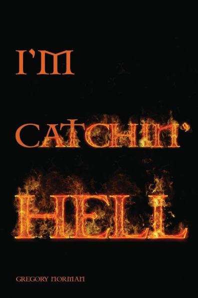 I'M Catchin' Hell
