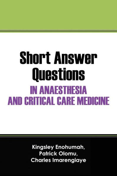 Short Answer Questions In Anaesthesia And Critical Care Medicine: For The Part 1 Fellowship Examinations In Anaesthesia And Critical Care Medicine