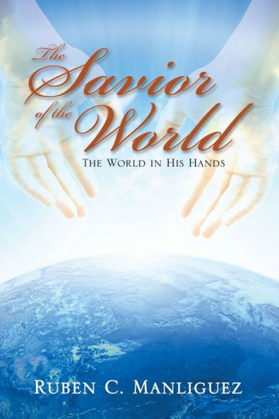 The Savior Of The World: The World In His Hands