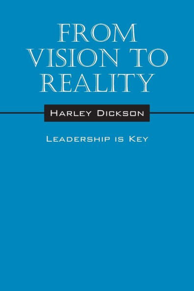 From Vision To Reality: Leadership Is Key