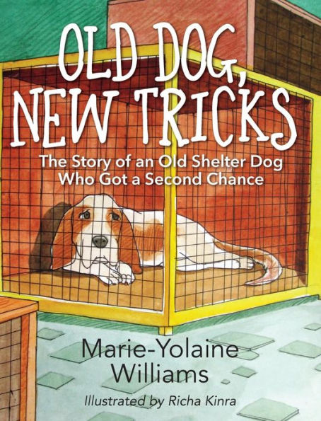 Old Dog, New Tricks: The Story Of An Old Shelter Dog Who Got A Second Chance