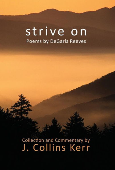 Strive On: Poems By Degaris Reeves