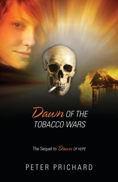 Dawn Of The Tobacco Wars: The Sequel To Dawn Of Hope