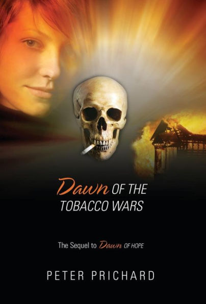 Dawn Of The Tobacco Wars: The Sequel To Dawn Of Hope