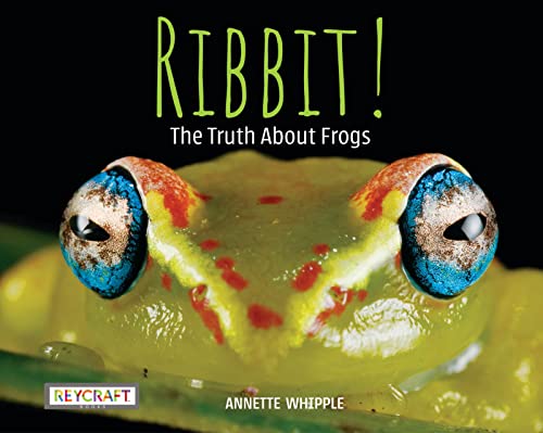 Ribbit! The Truth About Frogs (Book #4) (Truth About, 4)