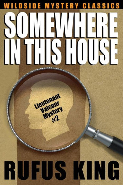 Somewhere In This House: A Lt. Valcour Mystery