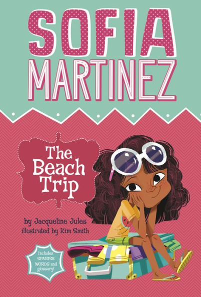The Beach Trip (Sofia Martinez) - 9781479587254