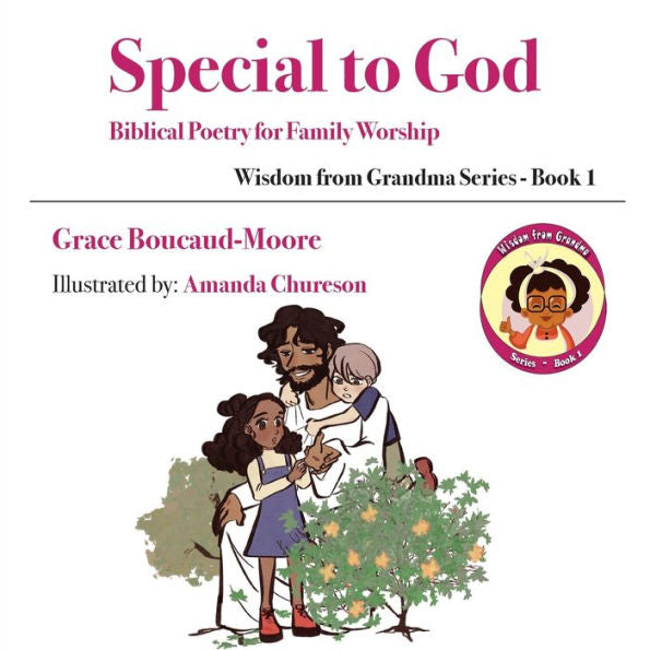 Special To God: Biblical Poetry For Family Worship (Wisdom From Grandma)